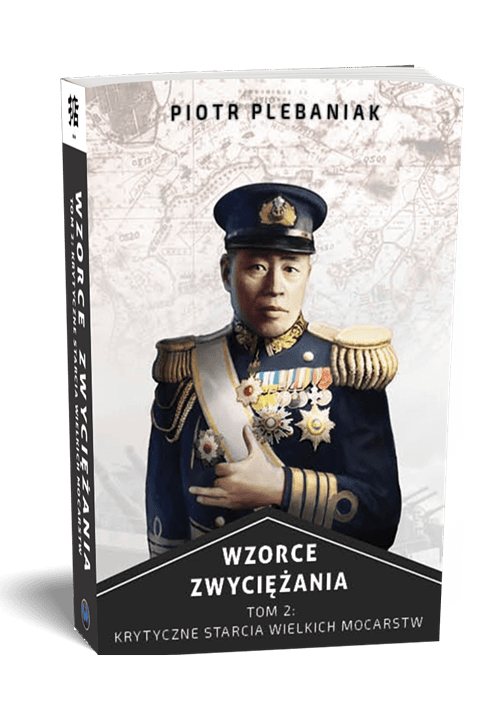 | Piotr Plebaniak, Wzorce zwyciężania tom 2 Krytyczne bitwy wielkich mocarstw - przód okładki1 