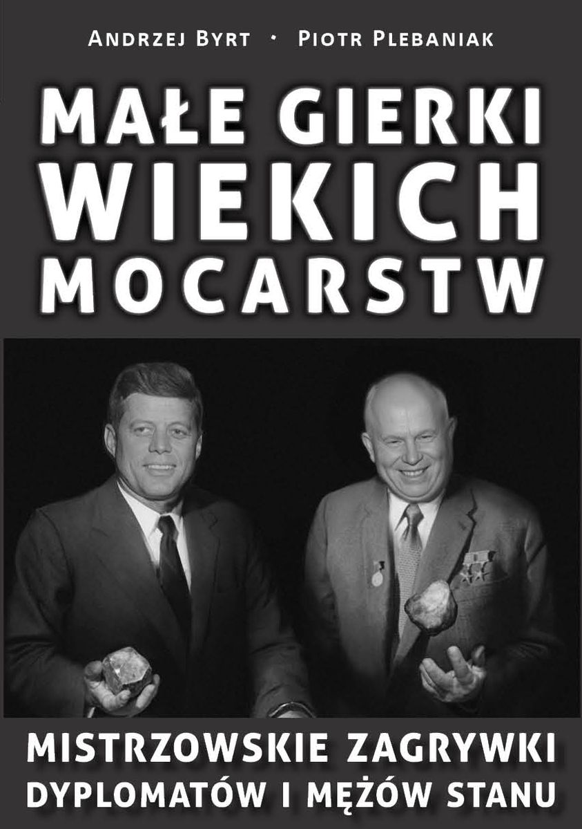  | Piotr Plebaniak, Małe gierki wielkich mocarstw 