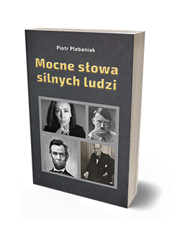  | Piotr Plebaniak, Mocne słowa silnych ludzi Sentencje dla skutecznych ludzi - przód okładki1 